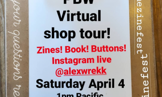 Celebrate Quaranzine fest and Stay home Zine Fest with a Portland Button Works Virtual Shop tour Saturday April 4, 2020 1PM Pacific!