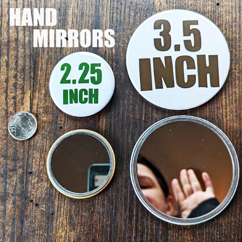 a magnet or hand mirror