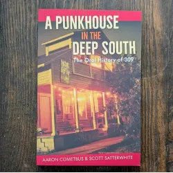A Punkhouse in the Deep South: The Oral History of 309