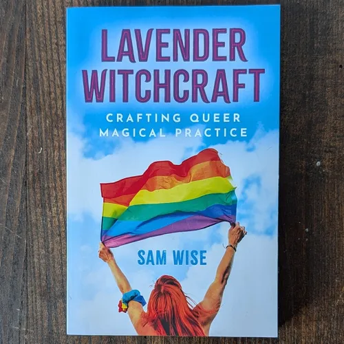 Lavender Witchcraft: Crafting Queer Magical Practice Lavender Witchcraft: Crafting Queer Magical Practice