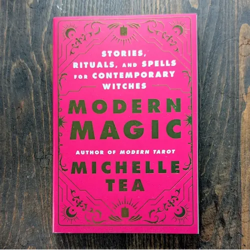 Modern Magic: Stories, Rituals, and Spells for Contemporary Witches