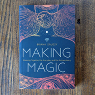 Making Magic: Weaving Together the Everyday and the Extraordinary 