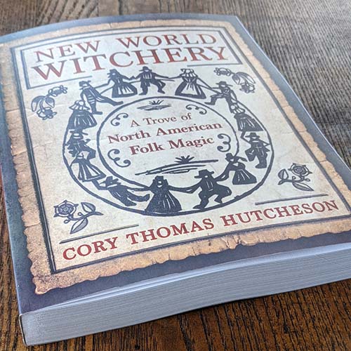 New World Witchery: A Trove of North American Folk Magic 