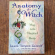 Anatomy of a Witch: A Map to the Magical Body by Laura Tempest Zakroff