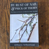 By Rust of Nail & Prick of Thorn: The Theory & Practice of Effective Home Warding 