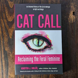 Cat Call: Reclaiming the Feral Feminine Cat Call: Reclaiming the Feral Feminine