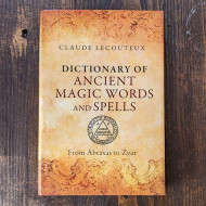 Dictionary of Ancient Magic Words and Spells: From Abraxas to Zoar