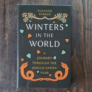 Winters in the World: A Journey Through the Anglo-Saxon Year