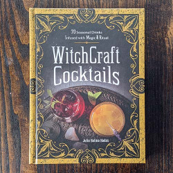 Witchcraft Cocktails: 70 Seasonal Drinks Infused with Magic & Ritual  Witchcraft Cocktails: 70 Seasonal Drinks Infused with Magic & Ritual