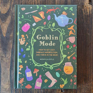 Goblin Mode: How to Get Cozy, Embrace Imperfection, and Thrive in the Muck