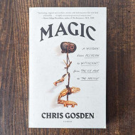 Magic: A History: From Alchemy to Witchcraft, from the Ice Age to the Present