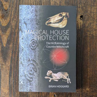 Magical House Protection: The Archaeology of Counter-Witchcraft