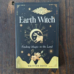 Earth Witch: Finding Magic in the Land