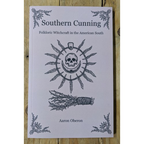 Southern Cunning: Folkloric Witchcraft in the American South 