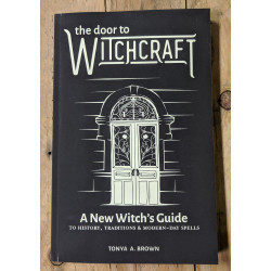 Door to Witchcraft: A New Witch's Guide to History, Traditions, and Modern-Day Spells Door to Witchcraft: A New Witch's Guide to History, Traditions, and Modern-Day Spells