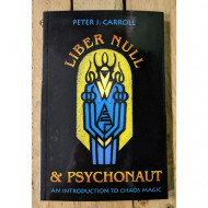 Liber Null & Psychonaut: An Introduction to Chaos Magic 