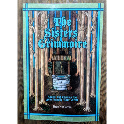 The Sisters Grimmoire - Spells and Charms for your Happily Ever After by Bree NicGarran The Sisters Grimmoire - Spells and Charms for your Happily Ever After by Bree NicGarran