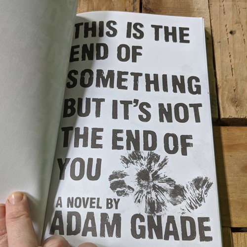 This is the End of Something But It\'s Not The End of You by Adam Gnade