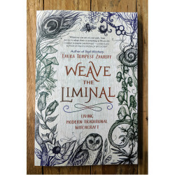 Weave the Liminal: Living Modern Traditional Witchcraft Weave the Liminal: Living Modern Traditional Witchcraft