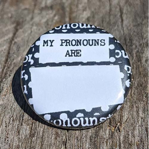 Pronoun Pinback Button: My Pronouns Are (1.25") Pronoun Pinback Button: My Pronouns Are (1.25")