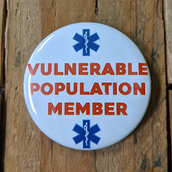 Vulnerable  Population Member 2.25" Pin-back Button Vulnerable  Population Member 2.25" Pin-back Button