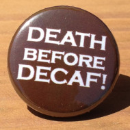 Death Before Decaf 