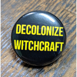 Decolonize Witchcraft Decolonize Witchcraft