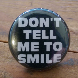 Don't Tell Me to Smile