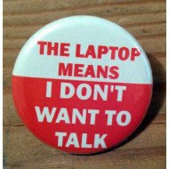 The Laptop Means I Don't Want to Talk