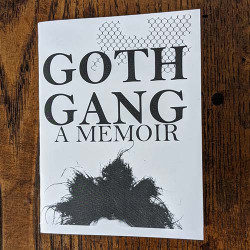 Goth Gang Anthology! Parts 1-3 of the goth memoir series 