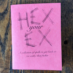 Hex Your Ex: A Collection of Spells to Get Back At (or With) That F*cker 