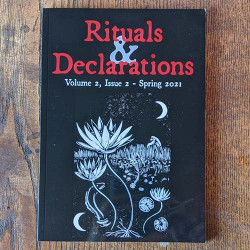 Rituals & Declarations - Volume 2, Issue 2 - Spring 2021 Rituals & Declarations - Volume 2, Issue 2 - Spring 2021