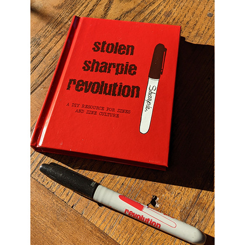 Stolen Sharpie Revolution: a DIY Resource for Zines and Zine Culture (6th Edition) HARDCOVER