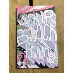 Your Black Friend Your Black Friend