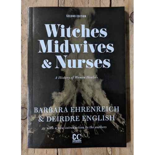 Witches, Midwives, & Nurses: A History of Women Healers